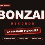 Bonzai Records : quand la Belgique donnait le tempo de la techno européenne